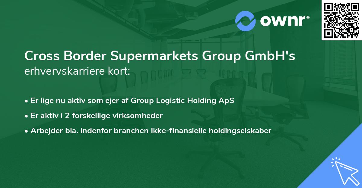 Cross Border Supermarkets Group GmbH's erhvervskarriere kort
