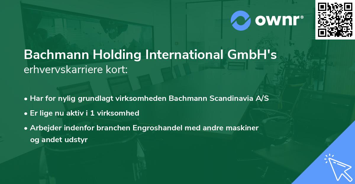 Bachmann Holding International GmbH's erhvervskarriere kort