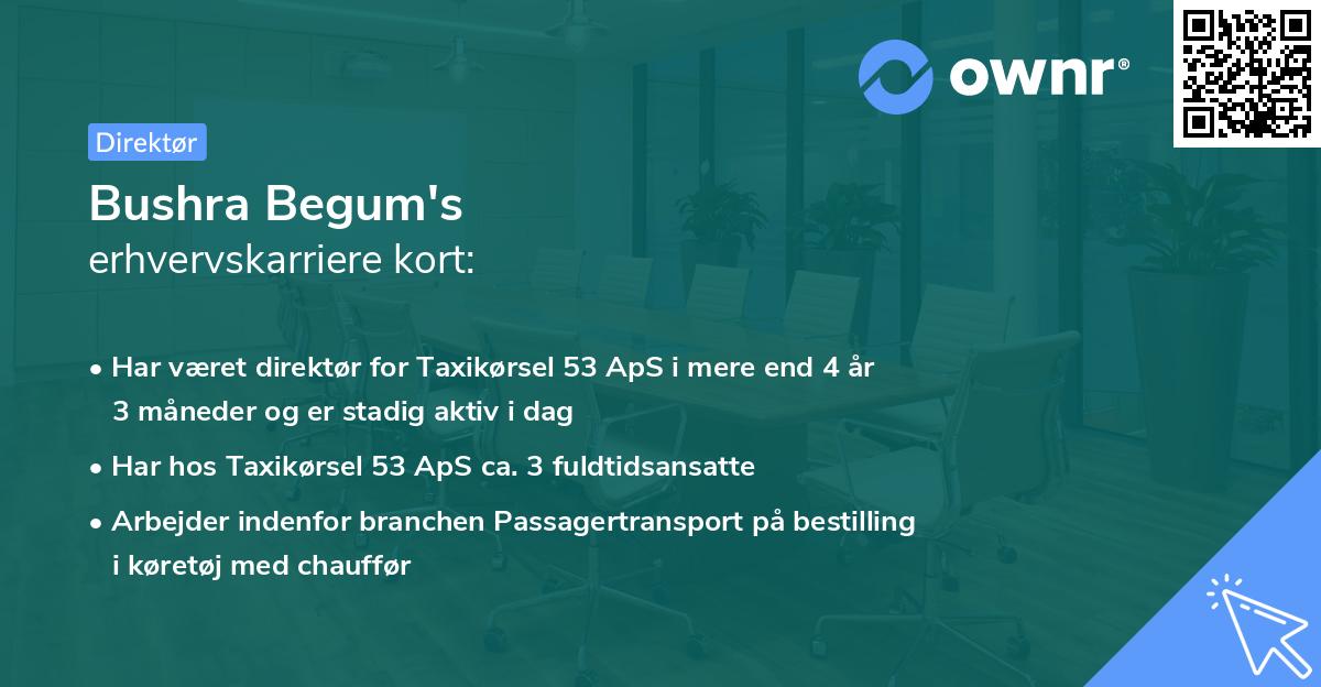 Bushra Begum's erhvervskarriere kort