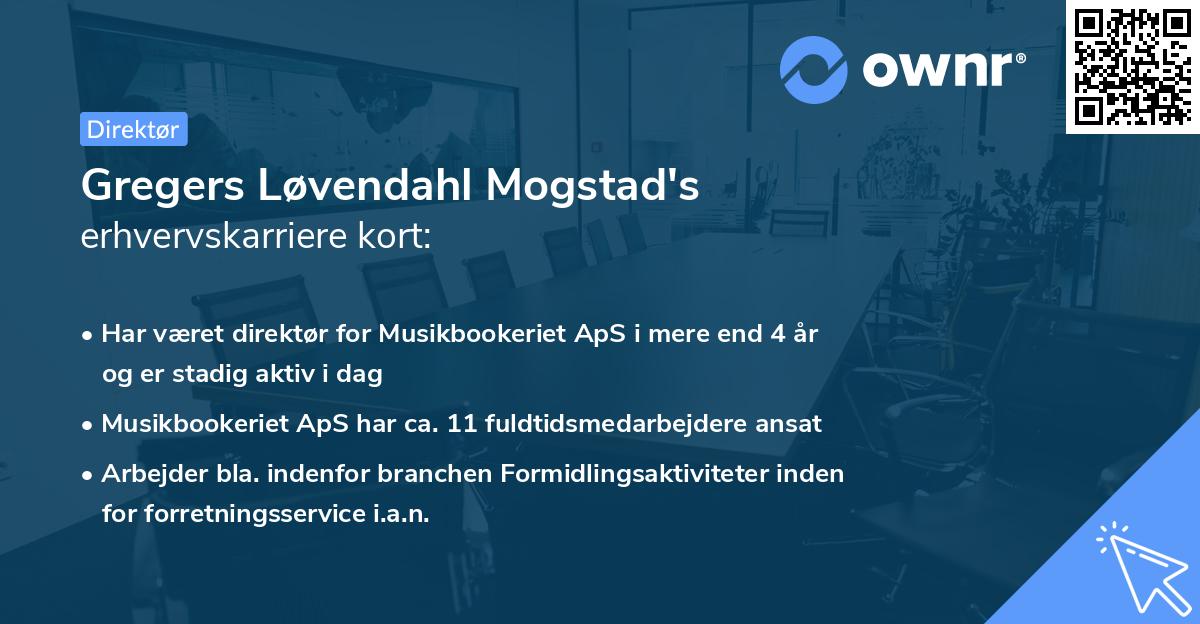Gregers Løvendahl Mogstad's erhvervskarriere kort