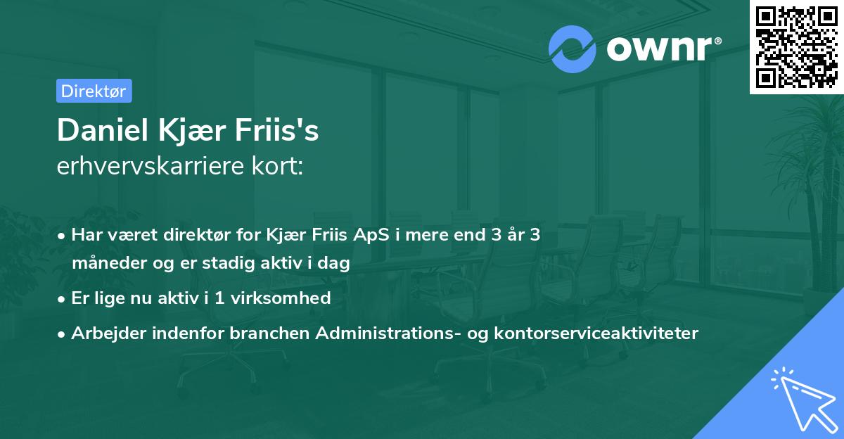 Daniel Kjær Friis's erhvervskarriere kort