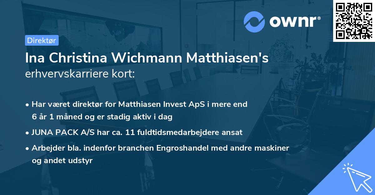 Ina Christina Wichmann Matthiasen's erhvervskarriere kort