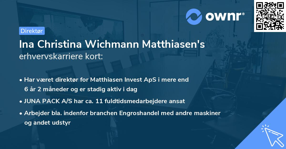 Ina Christina Wichmann Matthiasen's erhvervskarriere kort