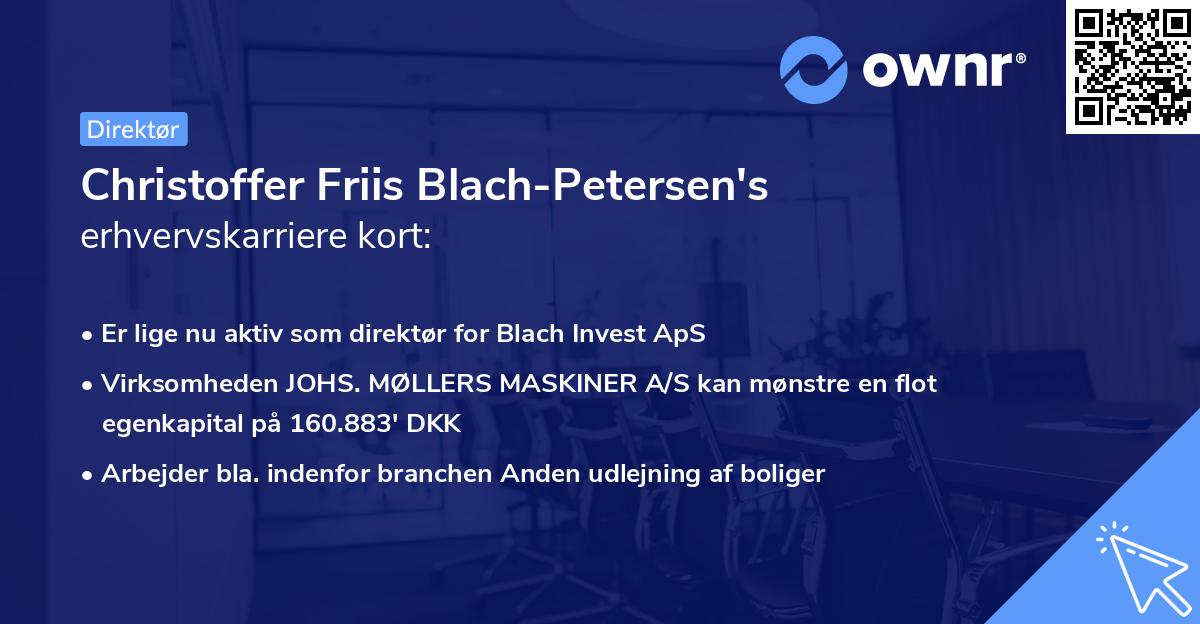 Christoffer Friis Blach-Petersen's erhvervskarriere kort