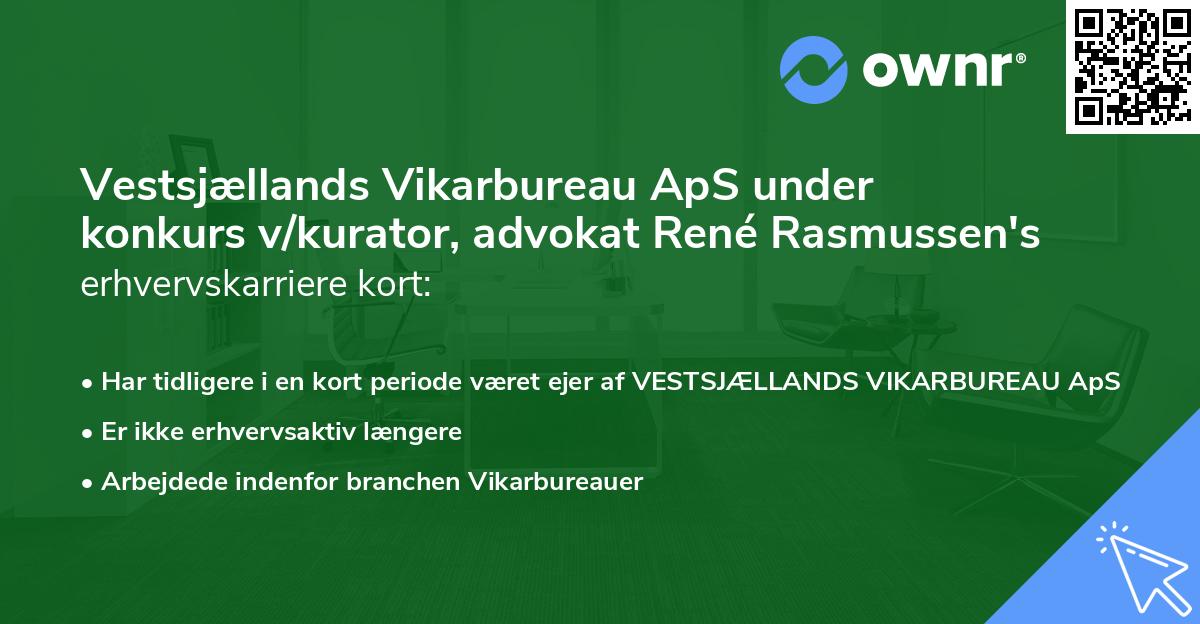 Vestsjællands Vikarbureau ApS under konkurs v/kurator, advokat René Rasmussen's erhvervskarriere kort