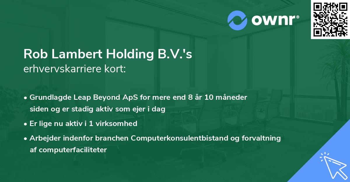 Rob Lambert Holding B.V.'s erhvervskarriere kort