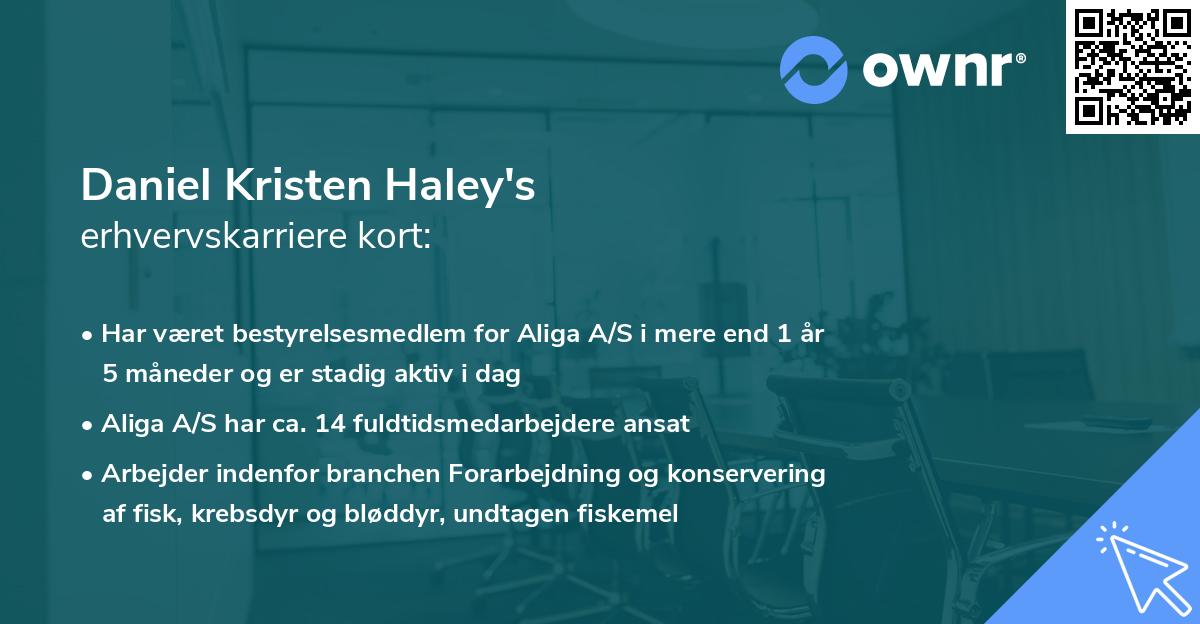 Daniel Kristen Haley's erhvervskarriere kort