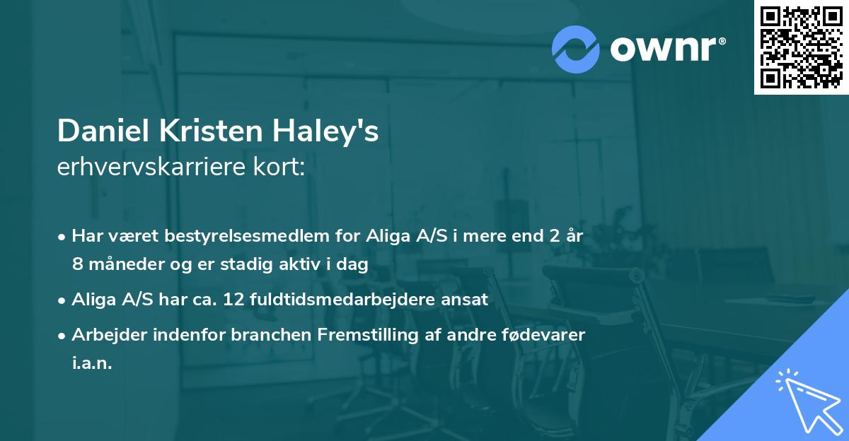 Daniel Kristen Haley's erhvervskarriere kort