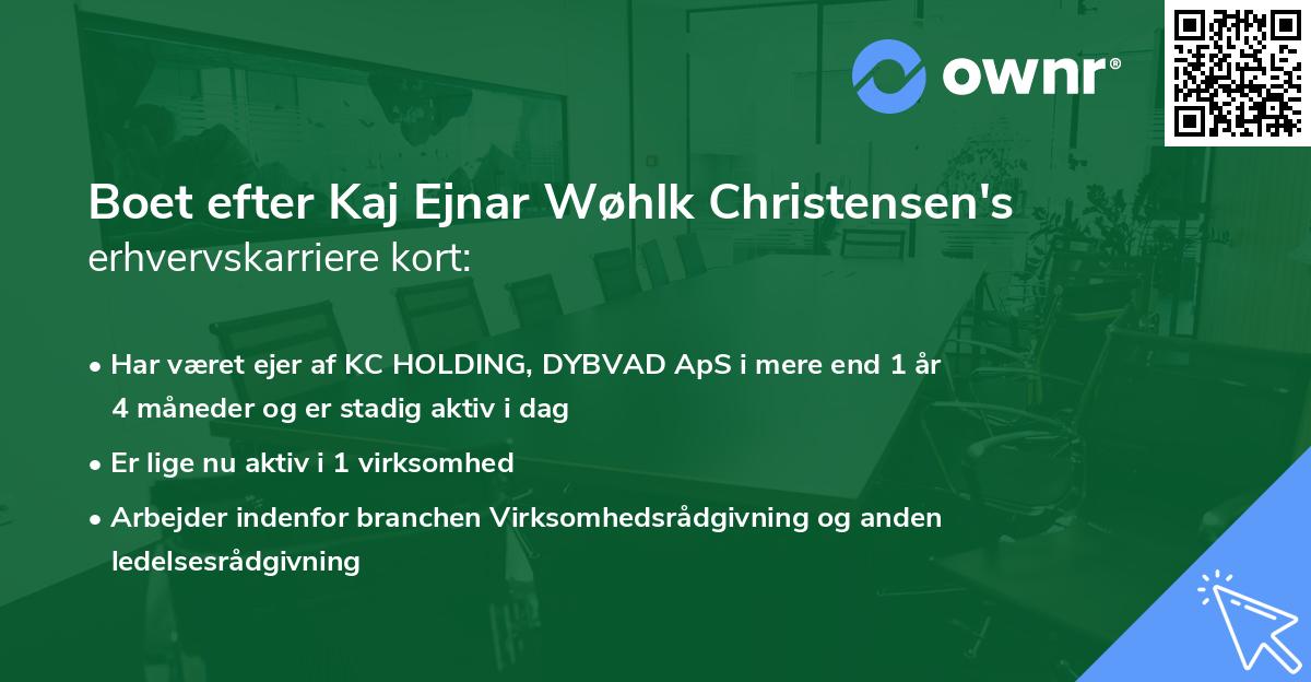 Boet efter Kaj Ejnar Wøhlk Christensen's erhvervskarriere kort