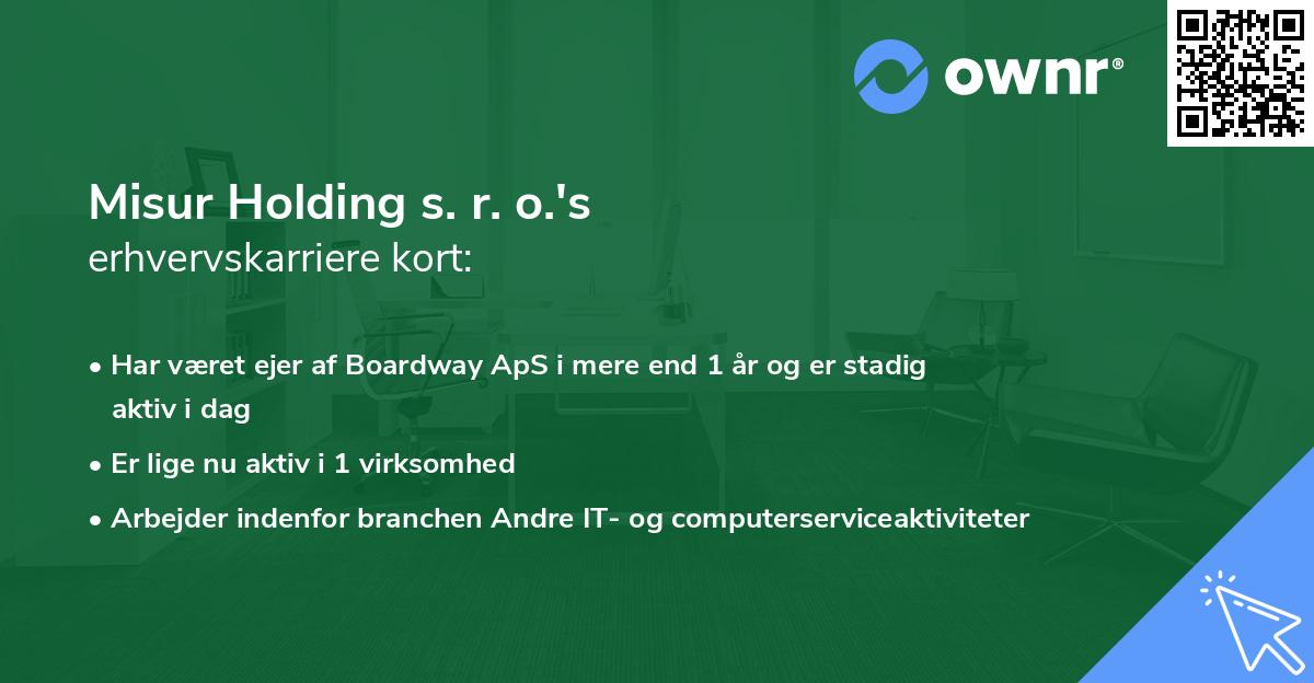 Misur Holding s. r. o.'s erhvervskarriere kort