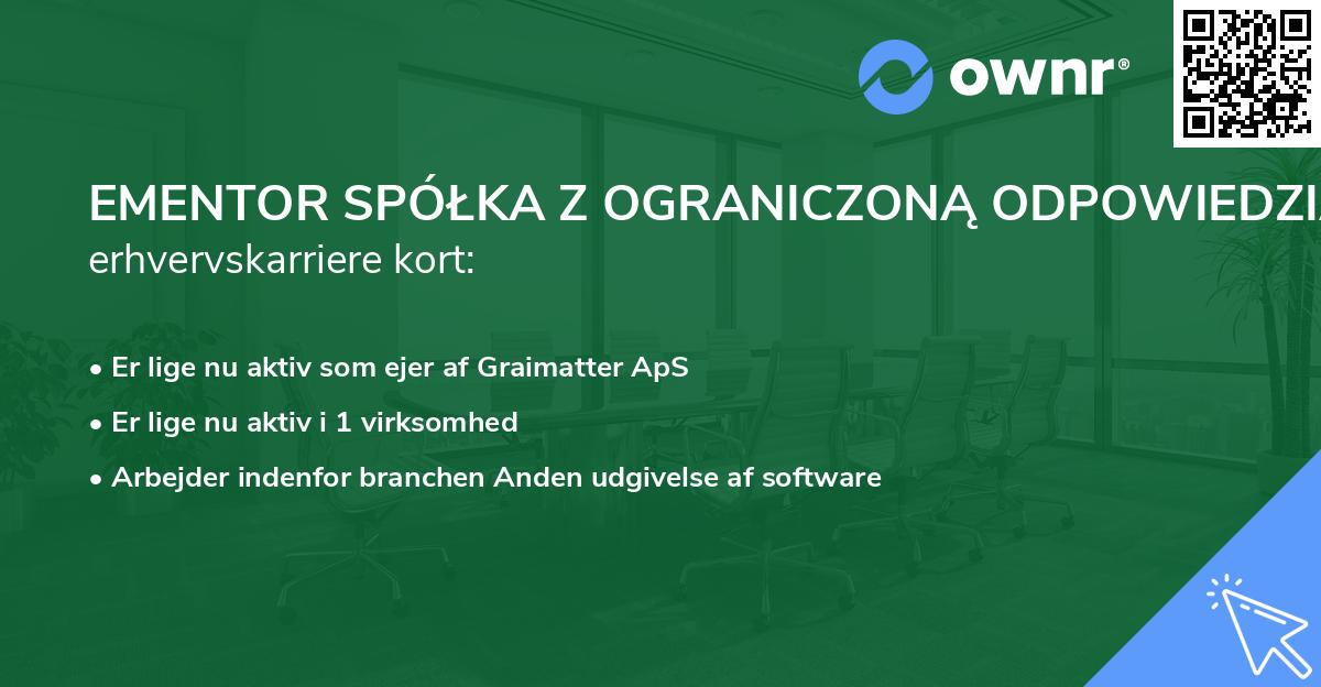 EMENTOR SPÓŁKA Z OGRANICZONĄ ODPOWIEDZIALNOŚCIĄ's erhvervskarriere kort