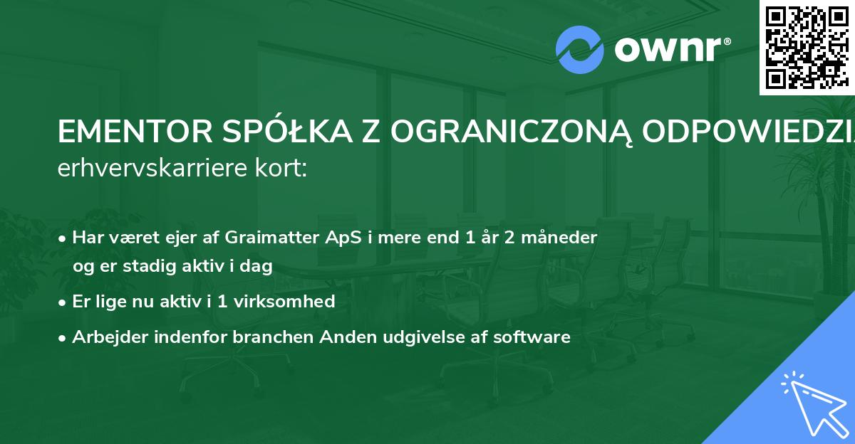 EMENTOR SPÓŁKA Z OGRANICZONĄ ODPOWIEDZIALNOŚCIĄ's erhvervskarriere kort