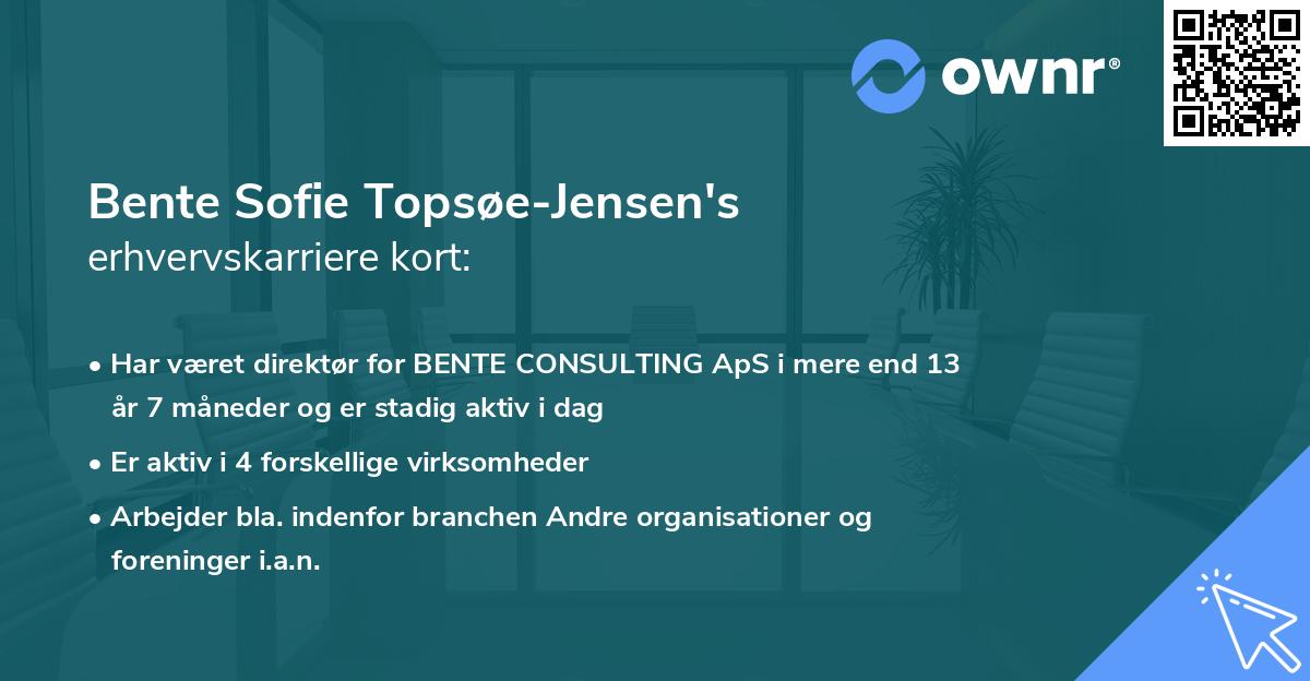 Bente Sofie Topsøe-Jensen's erhvervskarriere kort
