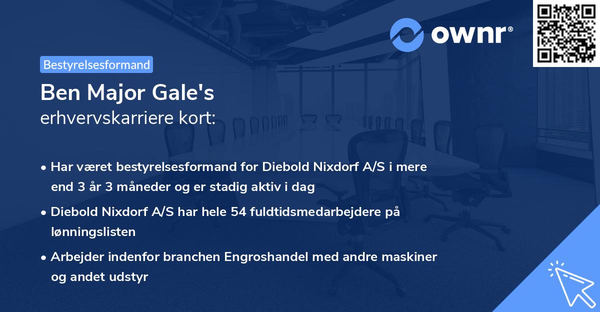 Ben Major Gale's erhvervskarriere kort