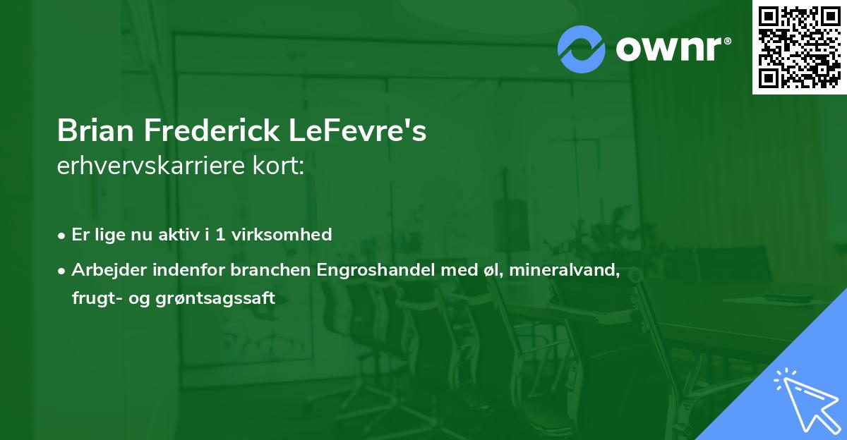 Brian Frederick LeFevre's erhvervskarriere kort