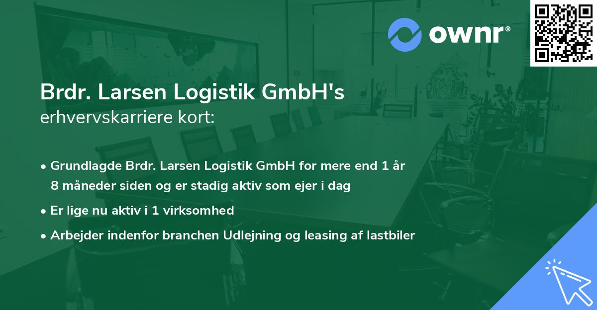 Brdr. Larsen Logistik GmbH's erhvervskarriere kort