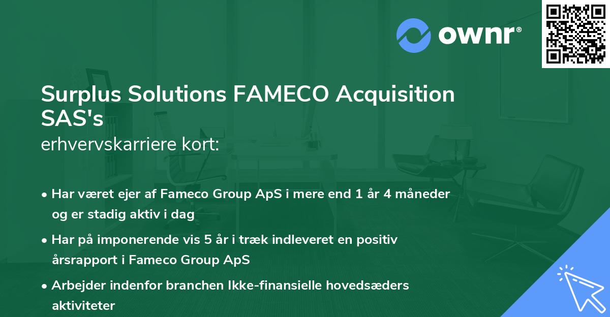 Surplus Solutions FAMECO Acquisition SAS's erhvervskarriere kort