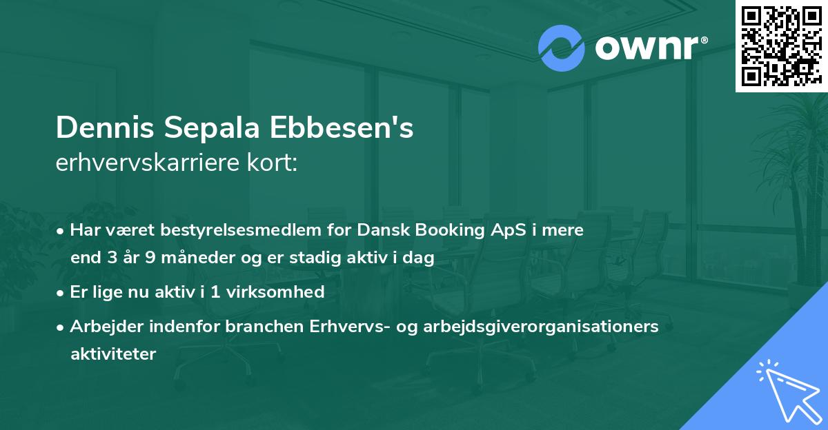 Dennis Sepala Ebbesen's erhvervskarriere kort