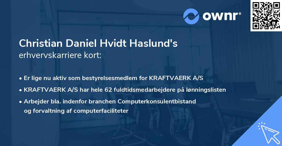 Christian Daniel Hvidt Haslund's erhvervskarriere kort