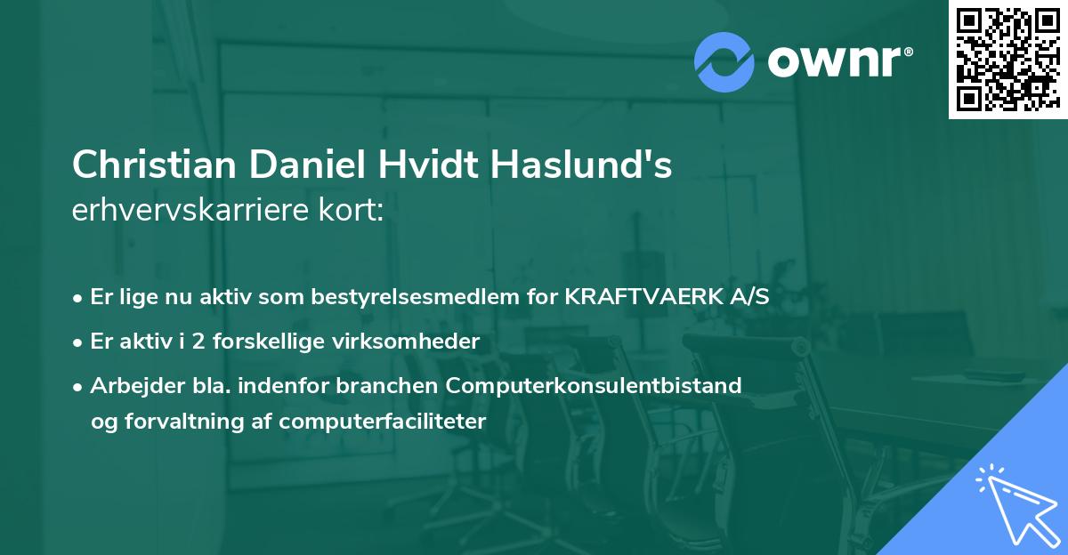 Christian Daniel Hvidt Haslund's erhvervskarriere kort