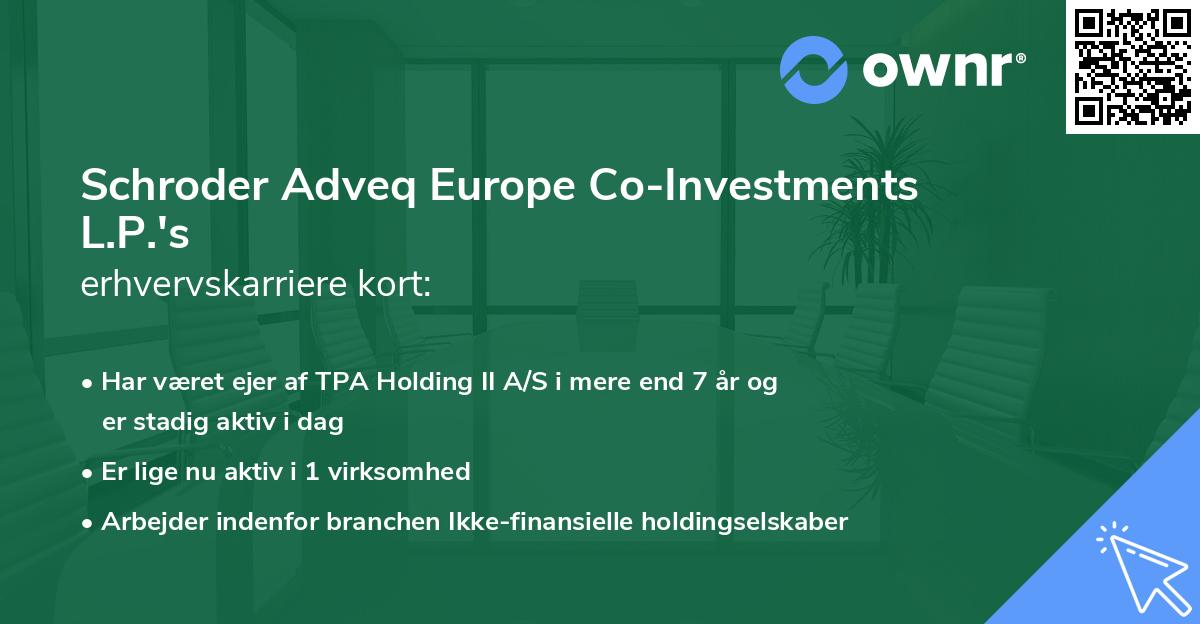 Schroder Adveq Europe Co-Investments L.P.'s erhvervskarriere kort