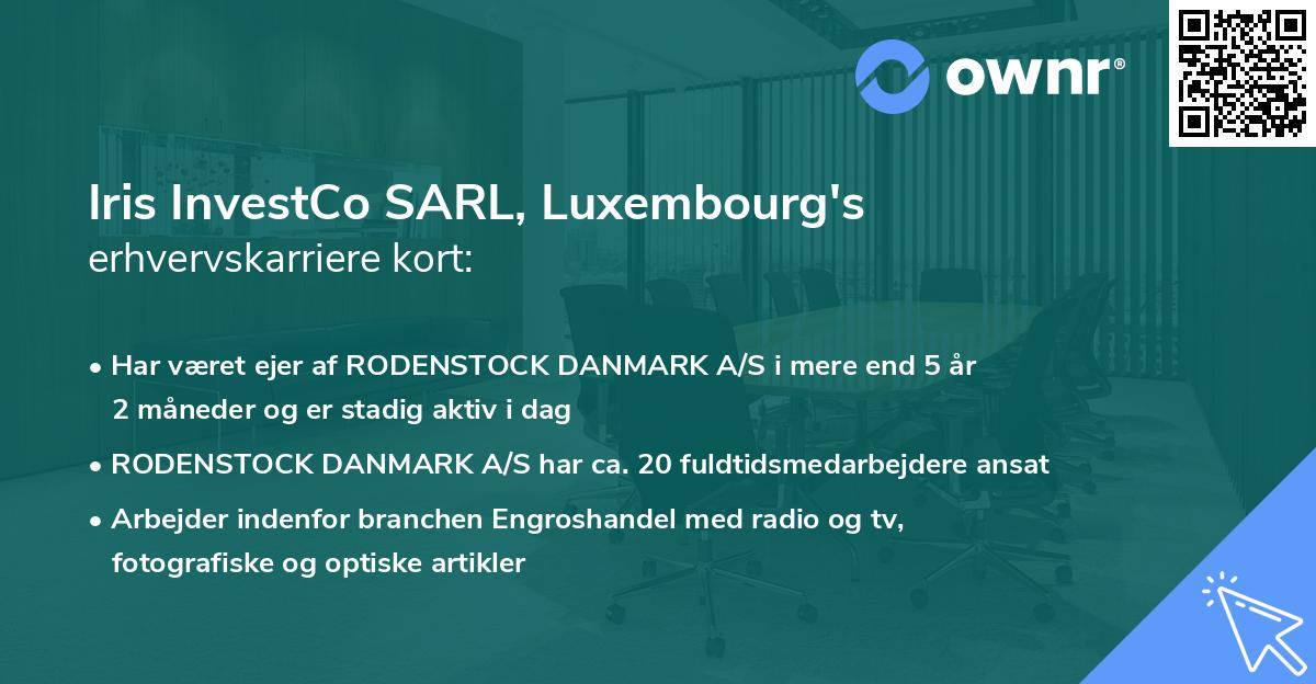 Iris InvestCo SARL, Luxembourg's erhvervskarriere kort