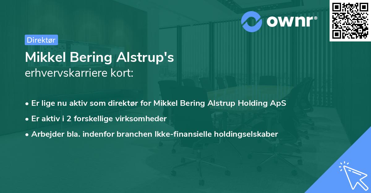 Mikkel Bering Alstrup's erhvervskarriere kort