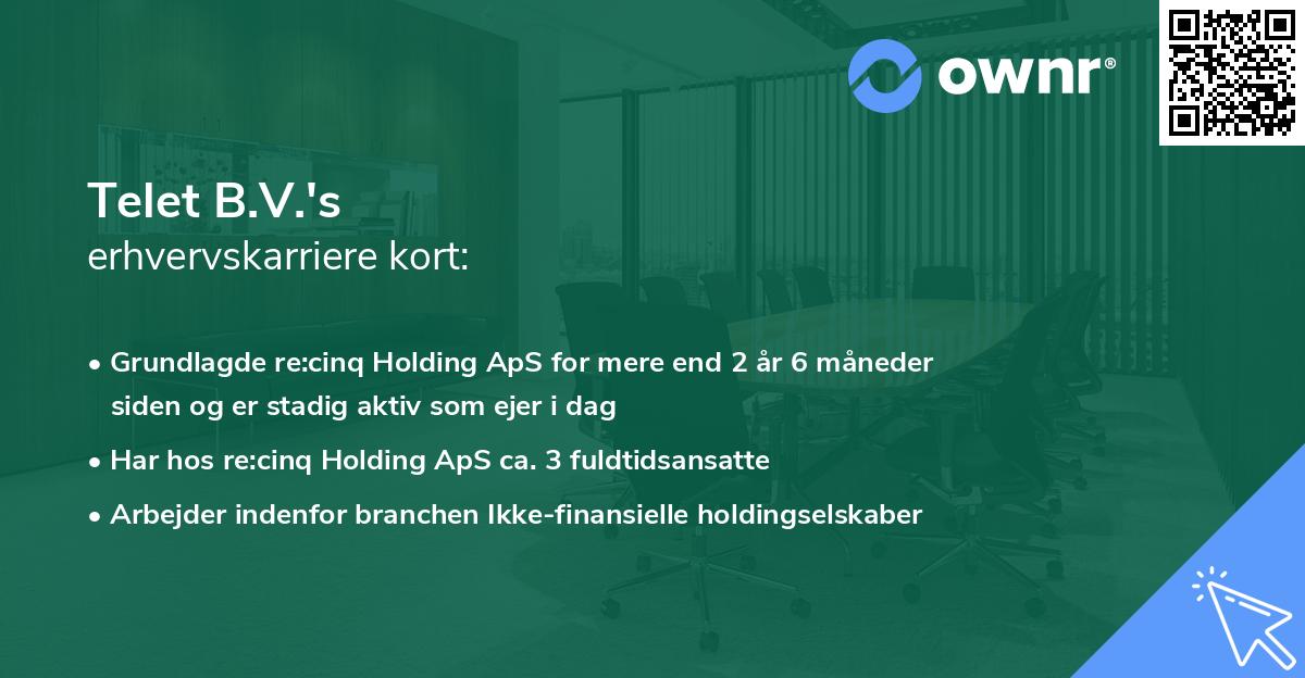 Telet B.V.'s erhvervskarriere kort