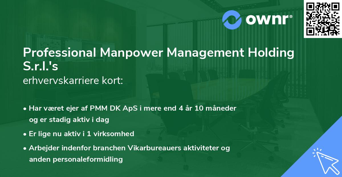 Professional Manpower Management Holding S.r.l.'s erhvervskarriere kort
