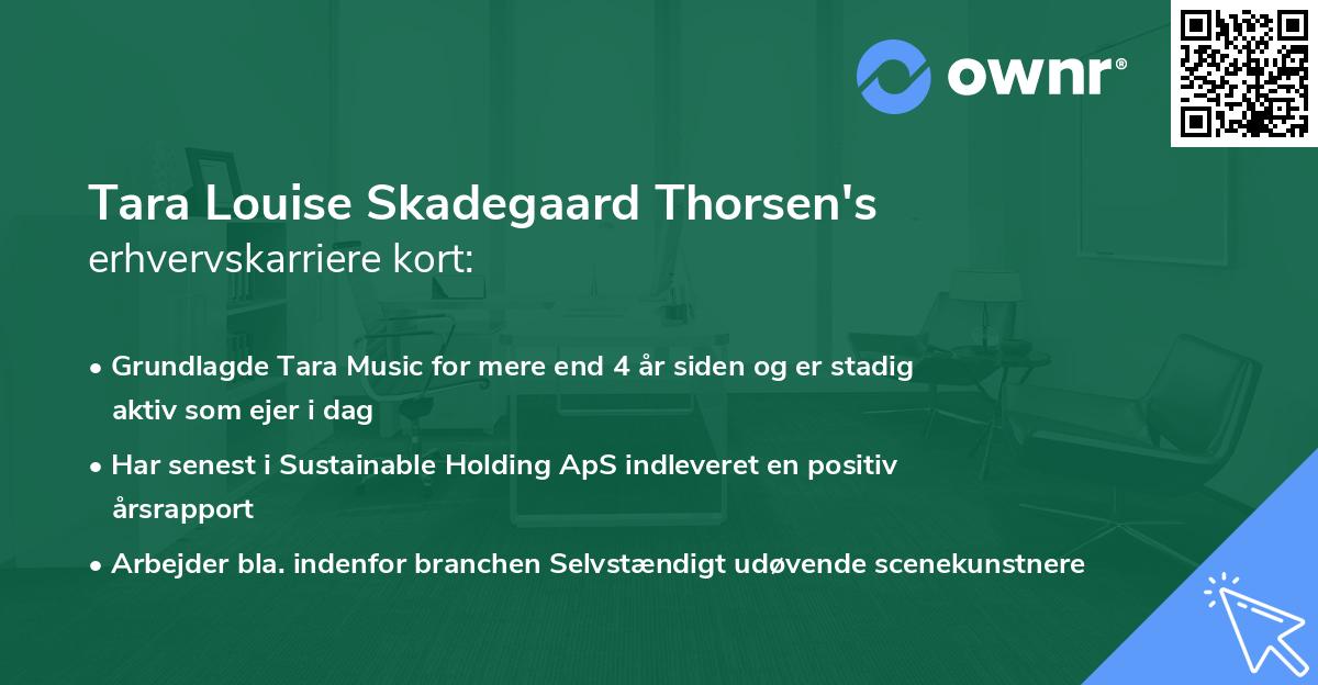 Tara Louise Skadegaard Thorsen's erhvervskarriere kort