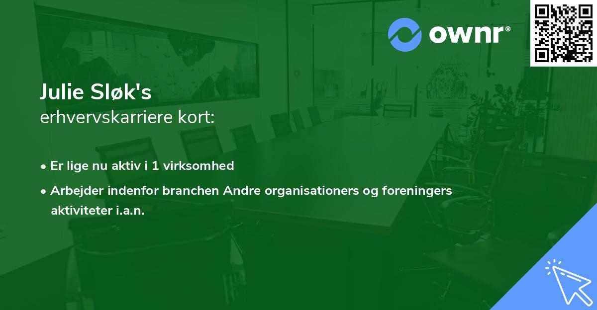 Julie Sløk's erhvervskarriere kort