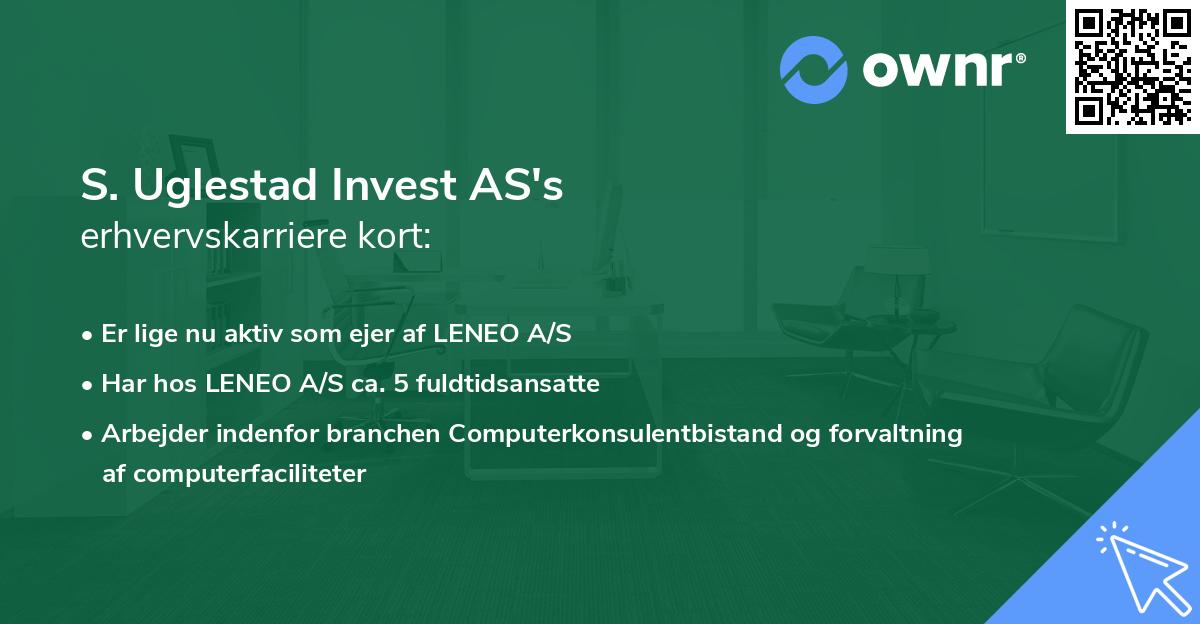 S. Uglestad Invest AS's erhvervskarriere kort