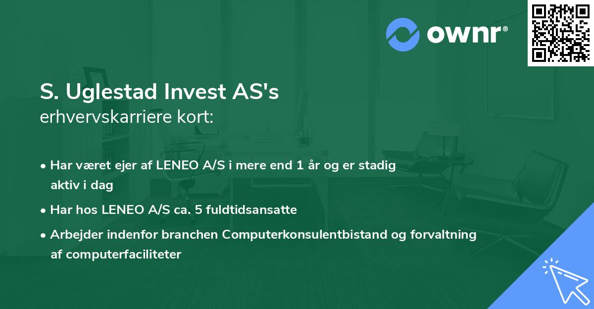 S. Uglestad Invest AS's erhvervskarriere kort