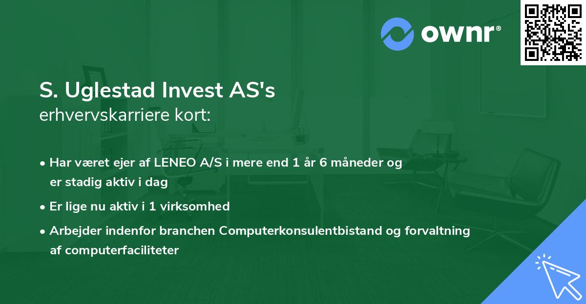 S. Uglestad Invest AS's erhvervskarriere kort