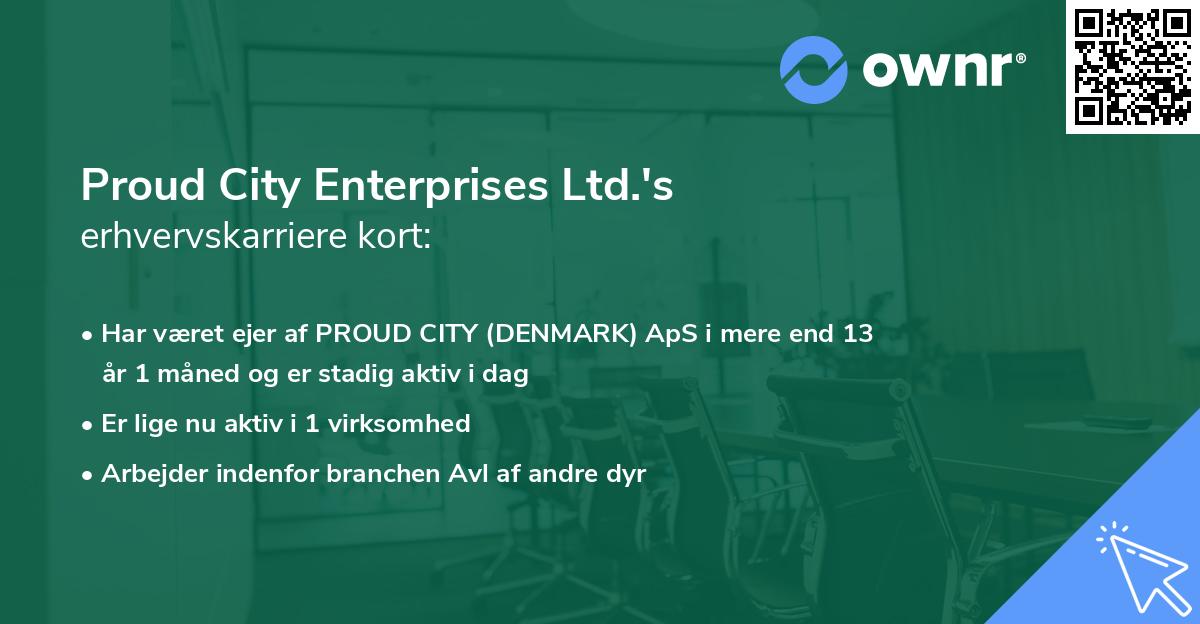 Proud City Enterprises Ltd.'s erhvervskarriere kort