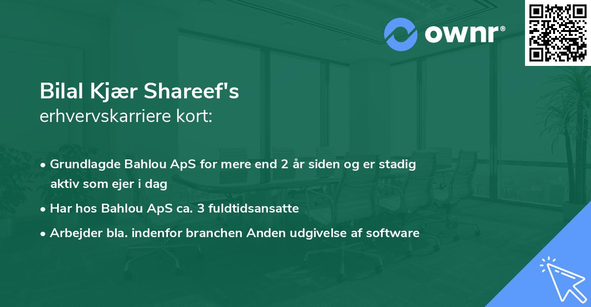 Bilal Kjær Shareef's erhvervskarriere kort