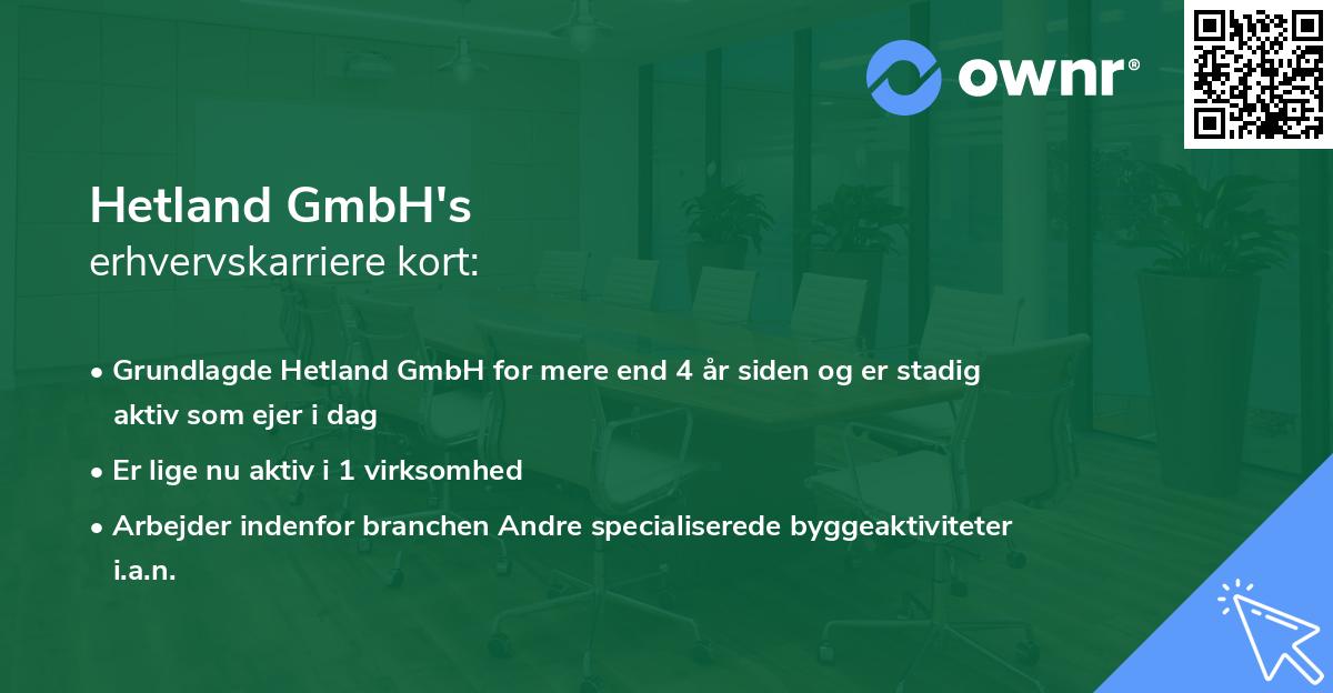Hetland GmbH's erhvervskarriere kort