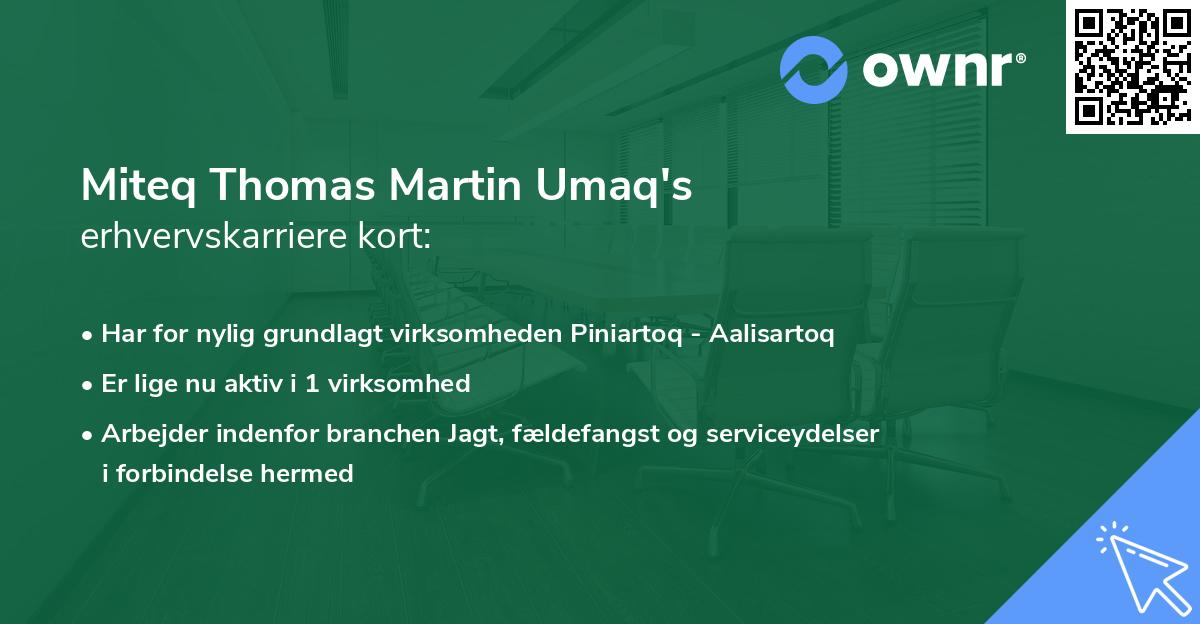 Miteq Thomas Martin Umaq's erhvervskarriere kort