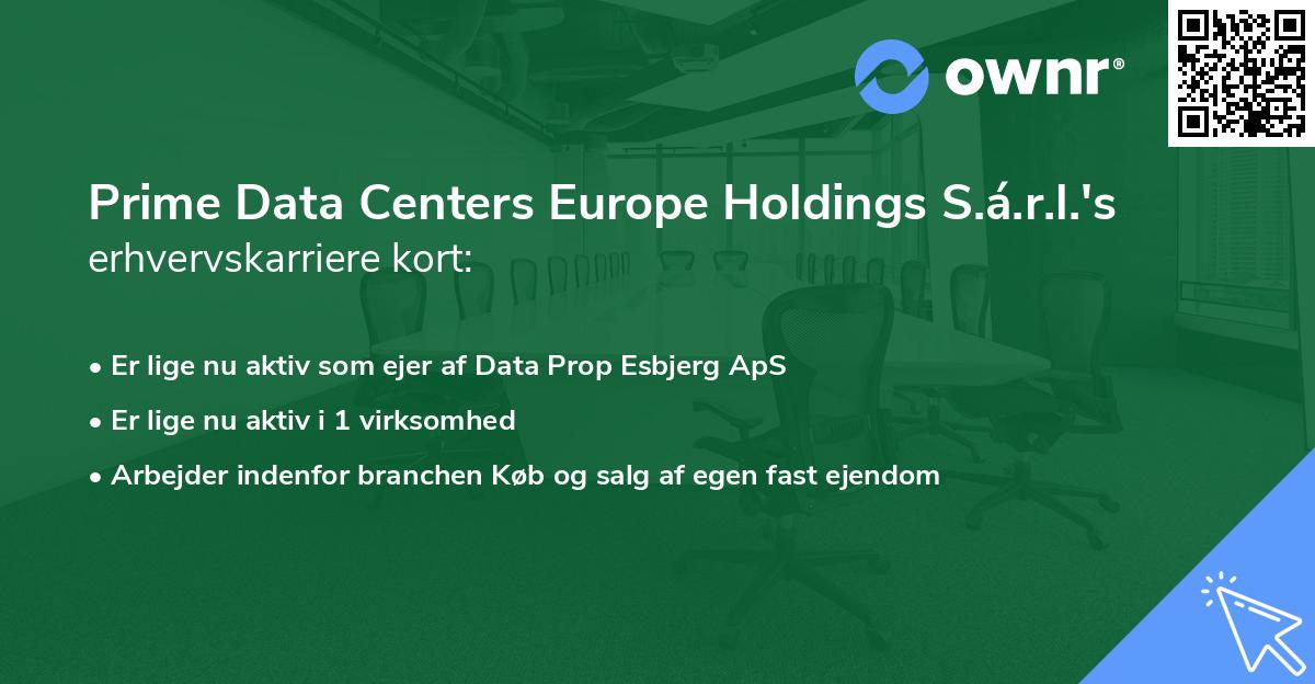 Prime Data Centers Europe Holdings S.á.r.l.'s erhvervskarriere kort