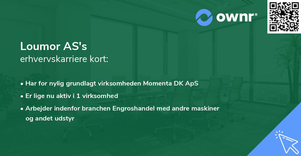 Loumor AS's erhvervskarriere kort
