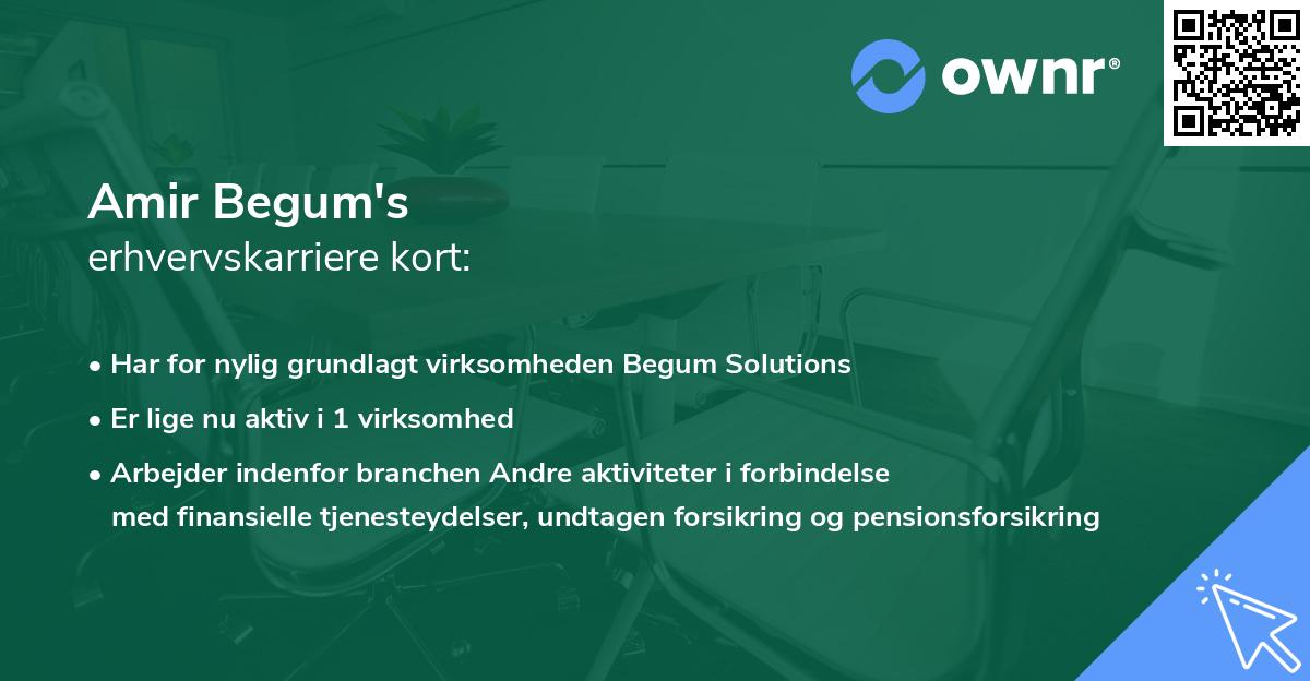 Amir Begum's erhvervskarriere kort