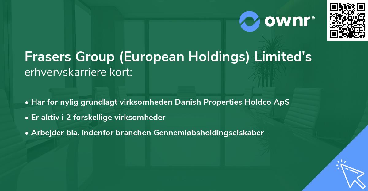 Frasers Group (European Holdings) Limited's erhvervskarriere kort