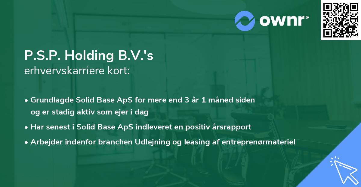 P.S.P. Holding B.V.'s erhvervskarriere kort