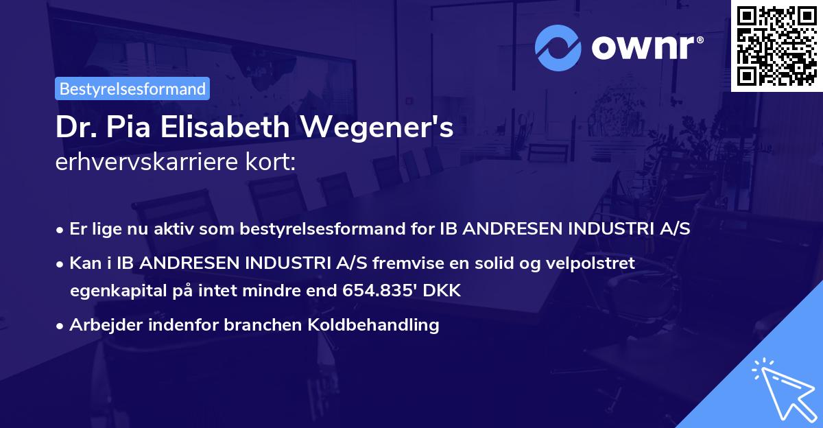 Dr. Pia Elisabeth Wegener's erhvervskarriere kort