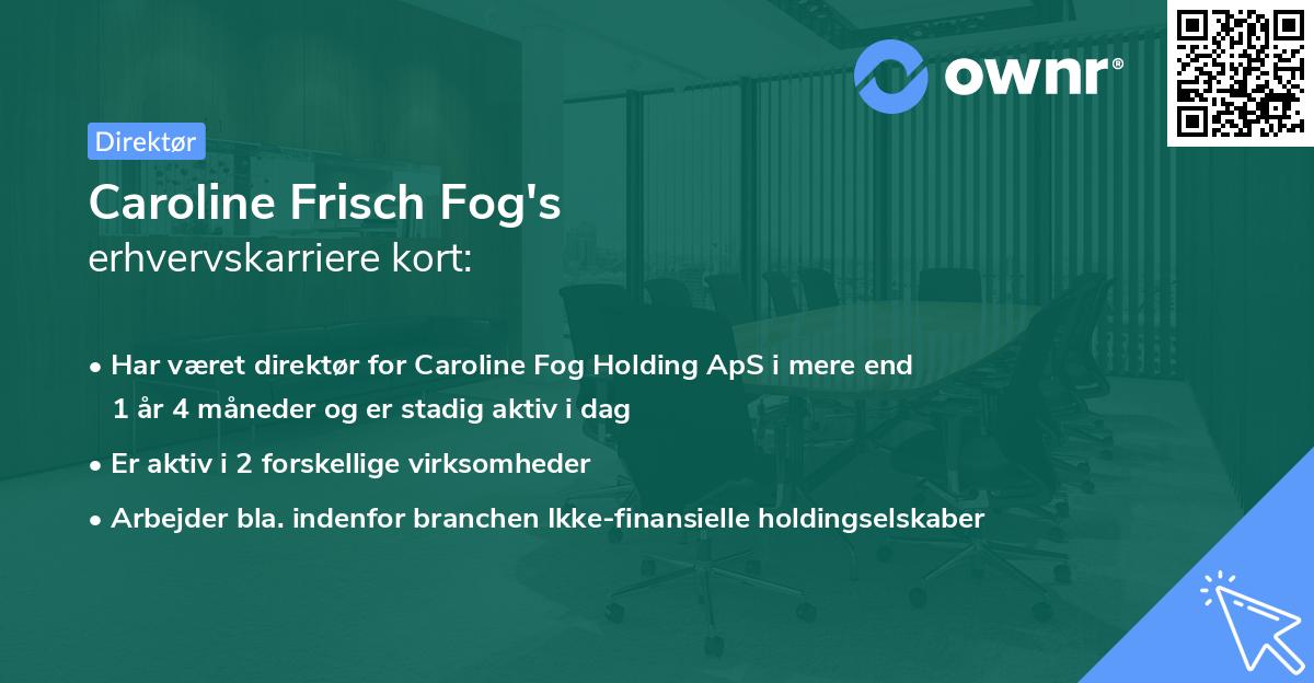 Caroline Frisch Fog's erhvervskarriere kort