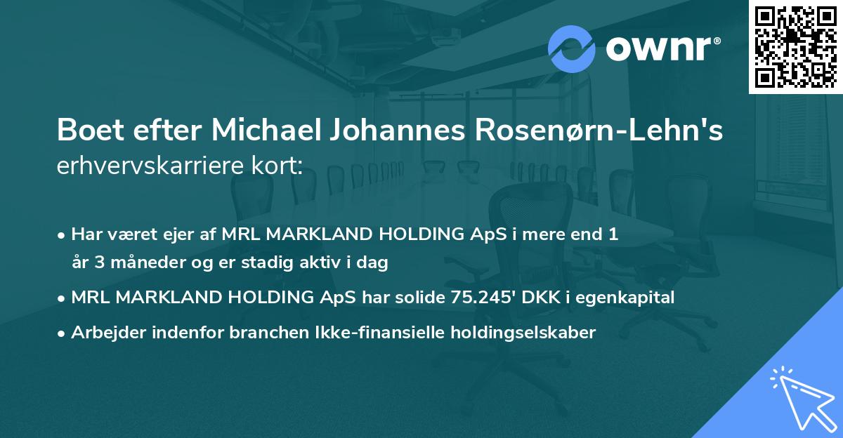 Boet efter Michael Johannes Rosenørn-Lehn's erhvervskarriere kort