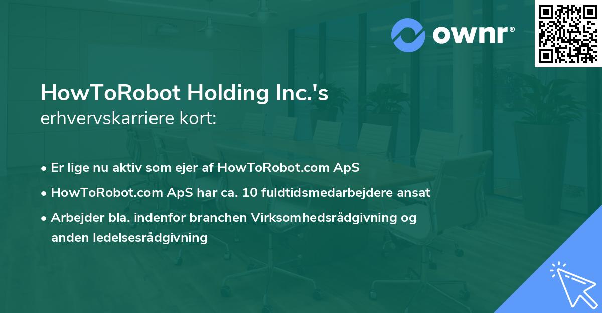 HowToRobot Holding Inc.'s erhvervskarriere kort