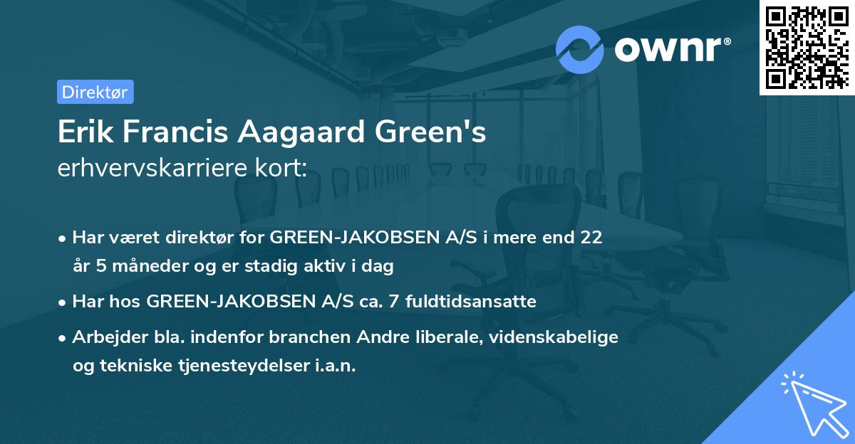 Erik Francis Aagaard Green's erhvervskarriere kort