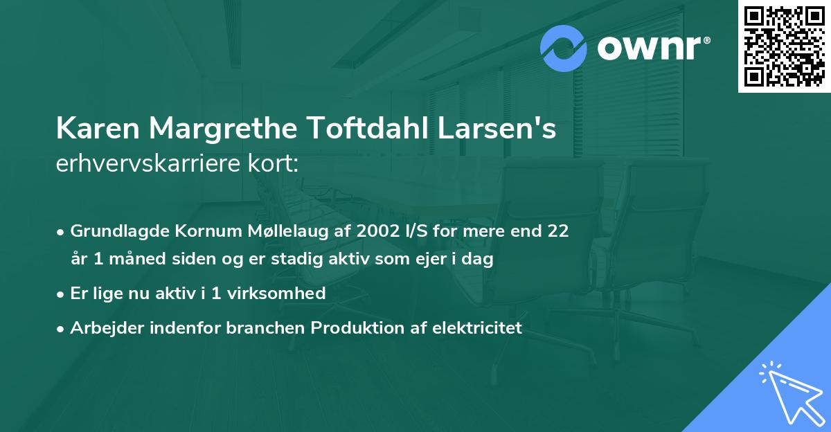 Karen Margrethe Toftdahl Larsen's erhvervskarriere kort