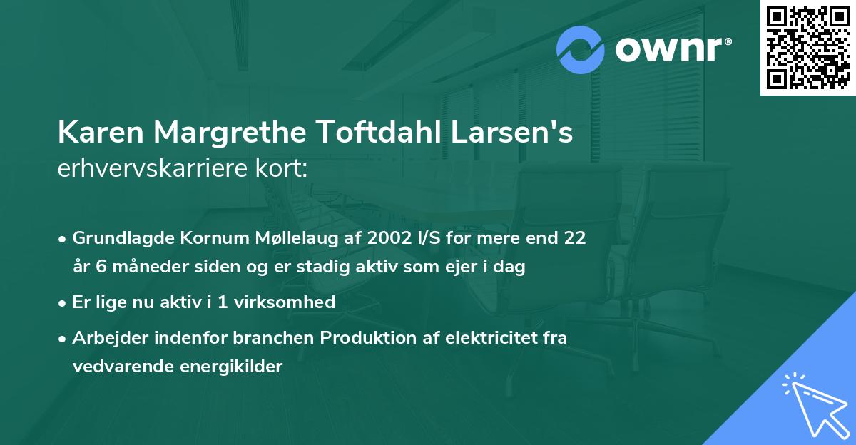 Karen Margrethe Toftdahl Larsen's erhvervskarriere kort